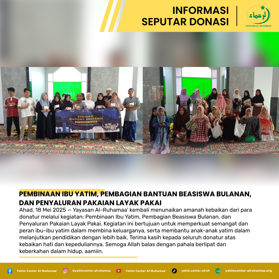 Pembinaan Ibu Yatim, Beasiswa Bulanan, dan Penyaluran Pakaian Layak Pakai