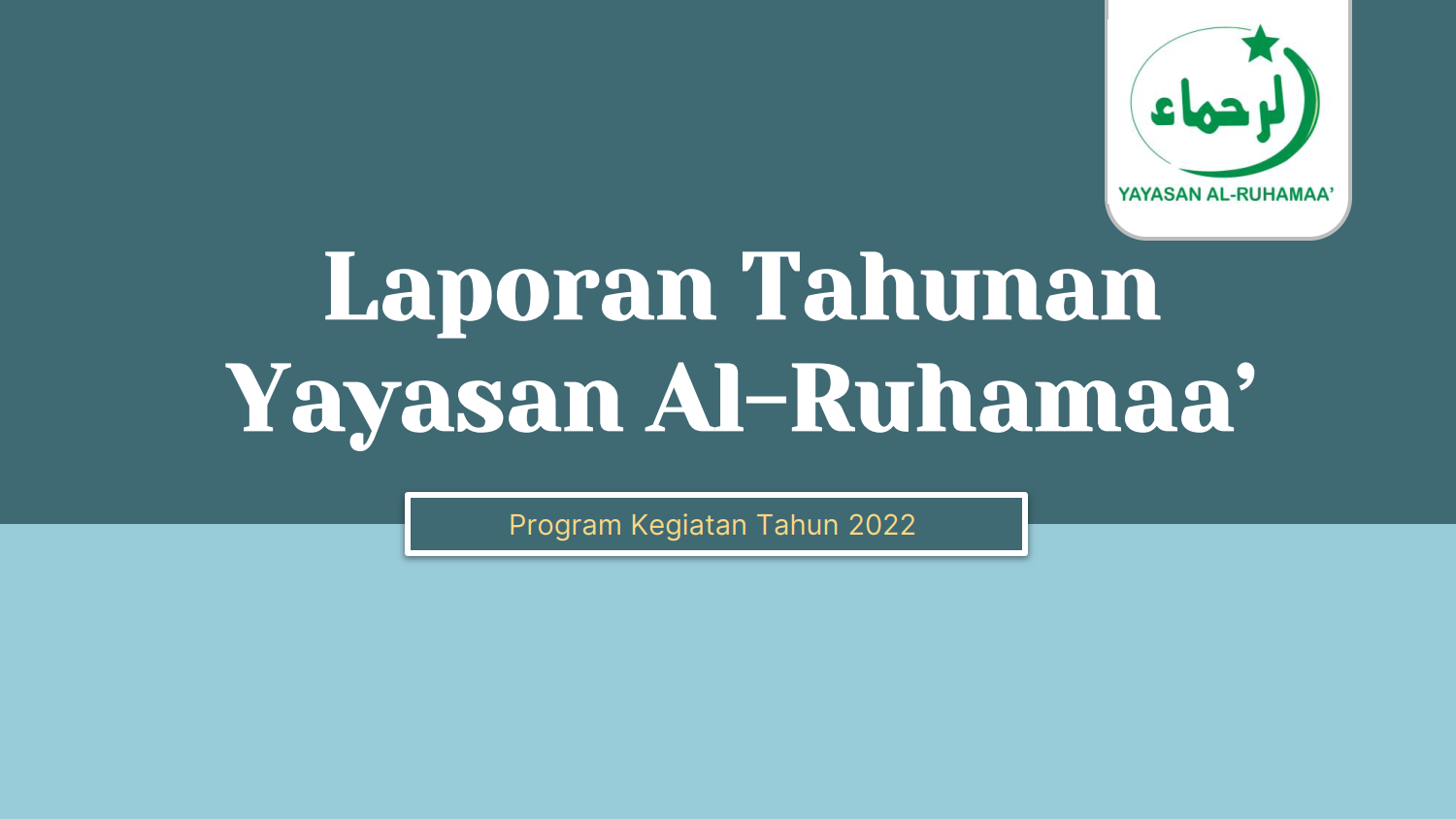 Laporan Tahunan Yayasan Al-Ruhamaa' Tahun 2022