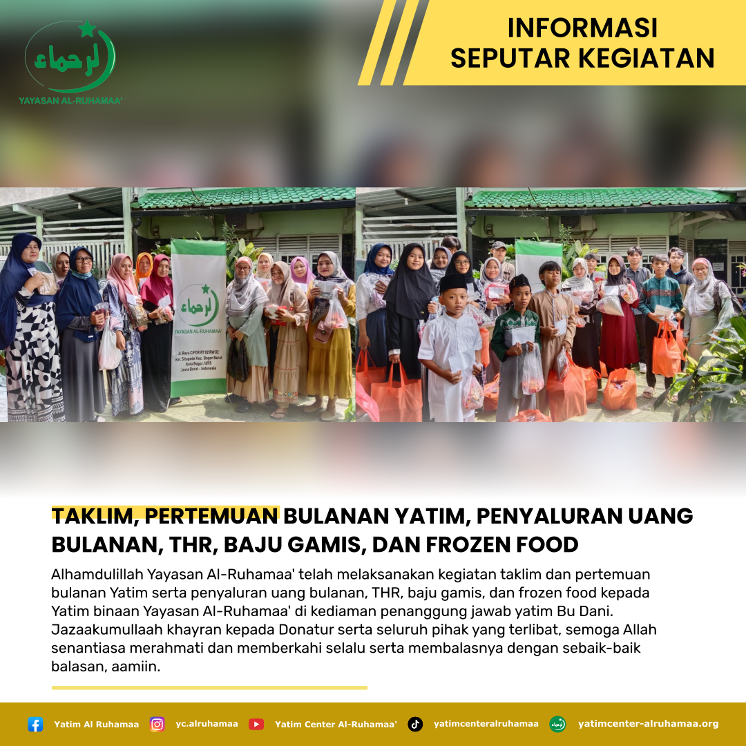 Taklim, Pertemuan Bulanan Yatim, Penyaluran Uang Bulanan, THR, Baju Gamis, dan Frozen Food