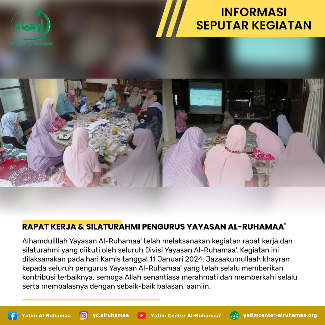 RAPAT KERJA DAN SILATURAHMI PENGURUS YAYASAN AL-RUHAMAA'